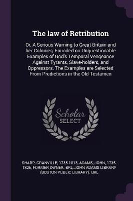 The law of Retribution(English, Paperback, Sharp Granville)