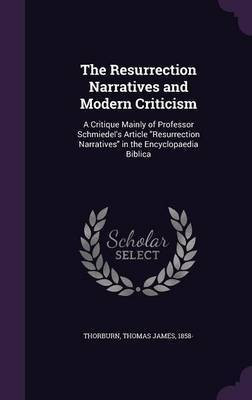 The Resurrection Narratives and Modern Criticism(English, Hardcover, Thorburn Thomas James)