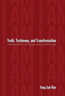 Truth, Testimony, and Transformation(English, Hardcover, Kim Yung Suk)