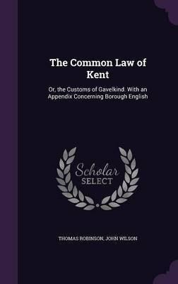 The Common Law of Kent(English, Hardcover, Robinson Thomas)