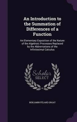 An Introduction to the Summation of Differences of a Function(English, Hardcover, Groat Benjamin Feland)