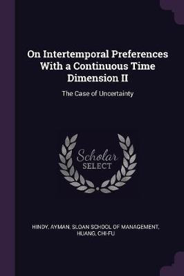 On Intertemporal Preferences With a Continuous Time Dimension II(English, Paperback, Hindy Ayman)