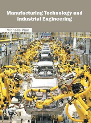 Manufacturing Technology and Industrial Engineering(English, Hardcover, unknown)
