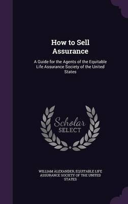 How to Sell Assurance(English, Hardcover, Alexander William)
