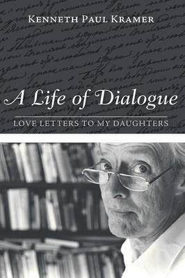 A Life of Dialogue(English, Paperback, Kramer Kenneth Paul)