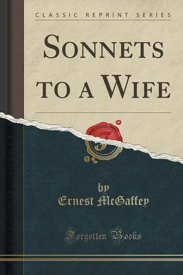 Sonnets to a Wife (Classic Reprint)(English, Paperback, McGaffey Ernest)