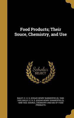 Food Products; Their Souce, Chemistry, and Use(English, Hardcover, unknown)