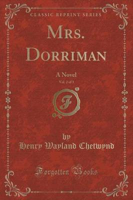Mrs. Dorriman, Vol. 2 of 3(English, Paperback, Chetwynd Henry Wayland)