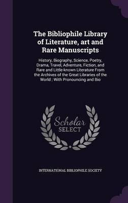 The Bibliophile Library of Literature, art and Rare Manuscripts(English, Hardcover, unknown)