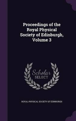 Proceedings of the Royal Physical Society of Edinburgh, Volume 3(English, Hardcover, unknown)