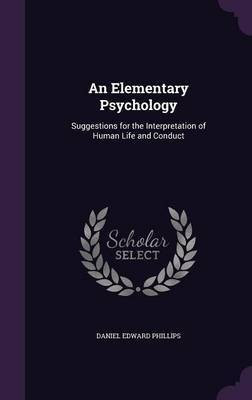 An Elementary Psychology(English, Hardcover, Phillips Daniel Edward)