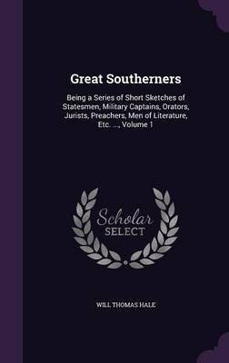 Great Southerners(English, Hardcover, Hale Will Thomas)