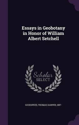 Essays in Geobotany in Honor of William Albert Setchell(English, Hardcover, Goodspeed Thomas Harper)