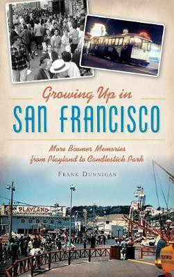 Growing Up in San Francisco(English, Hardcover, Dunnigan Frank)