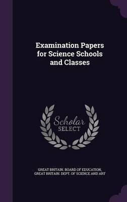 Examination Papers for Science Schools and Classes(English, Hardcover, unknown)