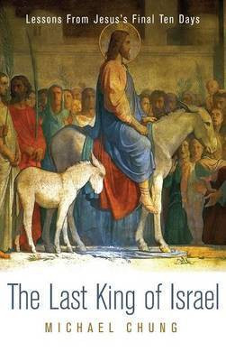 The Last King of Israel(English, Hardcover, Chung Mike)