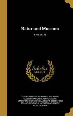 Natur und Museum; Band bd. 48(German, Hardcover, unknown)