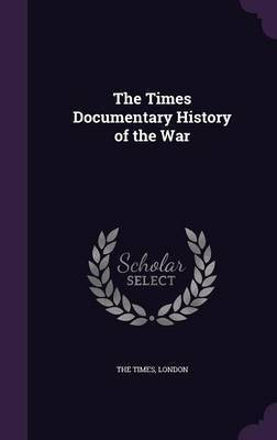 The Times Documentary History of the War(English, Hardcover, unknown)