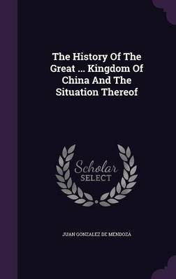 The History Of The Great ... Kingdom Of China And The Situation Thereof(English, Hardcover, unknown)
