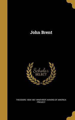 John Brent(English, Hardcover, Winthrop Theodore 1828-1861)