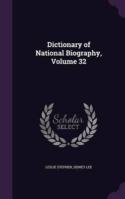 Dictionary of National Biography, Volume 32(English, Hardcover, Stephen Leslie Sir Sir)