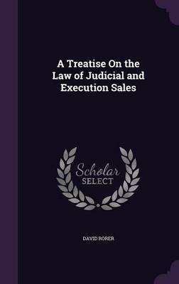 A Treatise On the Law of Judicial and Execution Sales(English, Hardcover, Rorer David)