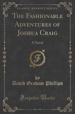 The Fashionable Adventures of Joshua Craig(English, Paperback, Phillips David Graham)
