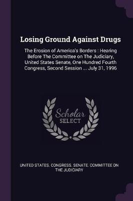 Losing Ground Against Drugs(English, Paperback, unknown)