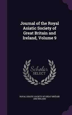 Journal of the Royal Asiatic Society of Great Britain and Ireland, Volume 9(English, Hardcover, unknown)