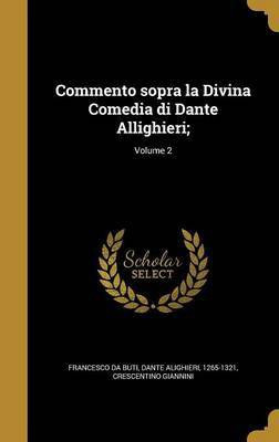Commento sopra la Divina Comedia di Dante Allighieri;; Volume 2(Italian, Hardcover, Buti Francesco Da)