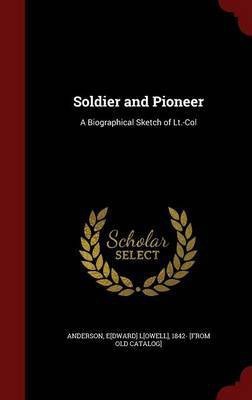 Soldier and Pioneer(English, Hardcover, unknown)