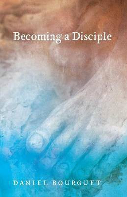 Becoming a Disciple(English, Paperback, Bourguet Daniel)