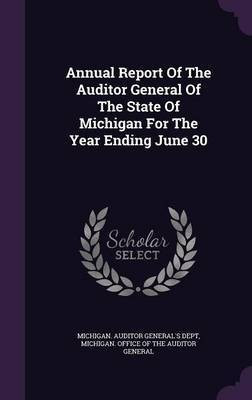 Annual Report Of The Auditor General Of The State Of Michigan For The Year Ending June 30(English, Hardcover, unknown)
