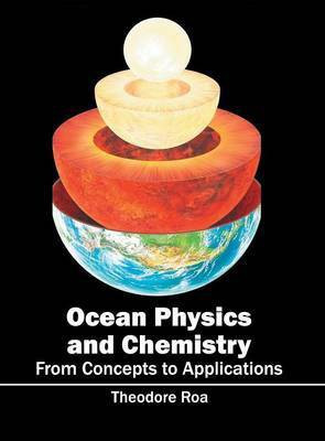 Ocean Physics and Chemistry: From Concepts to Applications(English, Hardcover, unknown)