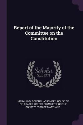 Report of the Majority of the Committee on the Constitution(English, Paperback, unknown)