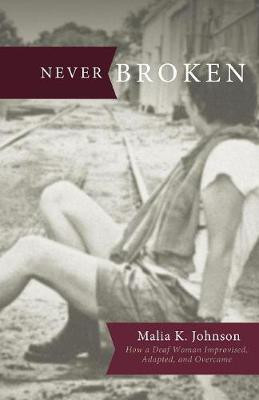 Never Broken(English, Paperback, Johnson Malia K)