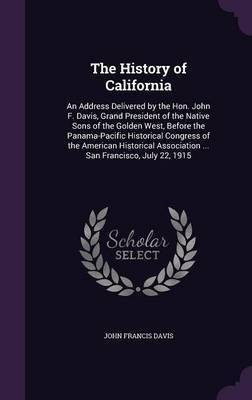 The History of California(English, Hardcover, Davis John Francis Sir)