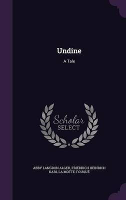 Undine(English, Hardcover, Alger Abby Langdon)