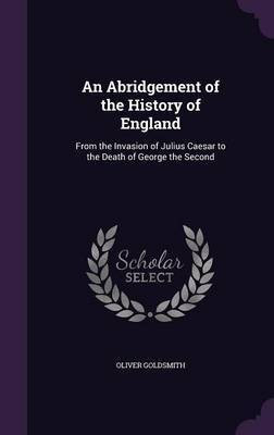 An Abridgement of the History of England(English, Hardcover, Goldsmith Oliver)