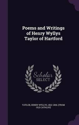 Poems and Writings of Henry Wyllys Taylor of Hartford(English, Hardcover, unknown)