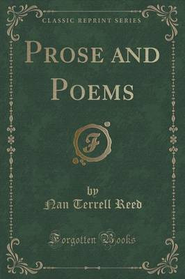 Prose and Poems (Classic Reprint)(English, Paperback, Reed Nan Terrell)