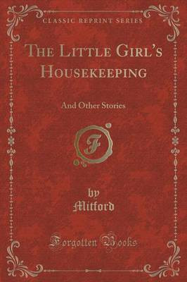 The Little Girl's Housekeeping(English, Paperback, Mitford Mitford)