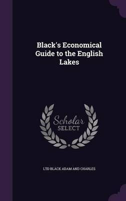 Black's Economical Guide to the English Lakes(English, Hardcover, Black Adam, Charles Ltd)