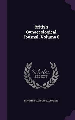 British Gynaecological Journal, Volume 8(English, Hardcover, unknown)