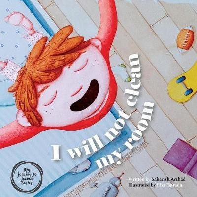 I Will Not Clean My Room(English, Paperback, Arshad Saharish)