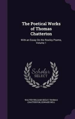The Poetical Works of Thomas Chatterton(English, Hardcover, Skeat Walter William)