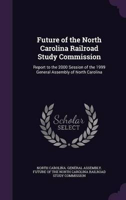Future of the North Carolina Railroad Study Commission(English, Hardcover, unknown)