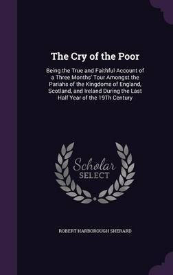 The Cry of the Poor(English, Hardcover, Sherard Robert Harborough)
