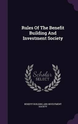 Rules Of The Benefit Building And Investment Society(English, Hardcover, unknown)