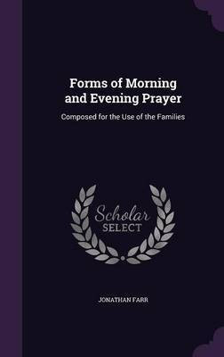 Forms of Morning and Evening Prayer(English, Hardcover, Farr Jonathan)